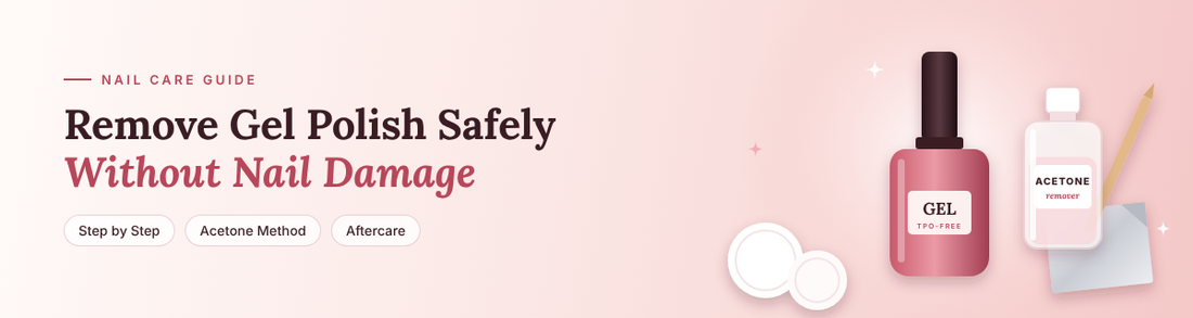 How to Remove Gel Polish Safely Without Damaging Your Nails